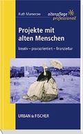 Cover: Projekte mit alten Menschen - Urban & Fischer
