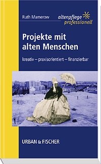 Abbildung von: Projekte mit alten Menschen - Urban & Fischer
