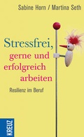 Cover: Stressfrei, gerne und erfolgreich arbeiten - Kreuz Verlag