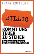 Cover: Billig kommt uns teuer zu stehen - Ludwig