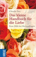 Cover: Das kleine Handbuch f&uuml;r die Liebe - Kreuz Verlag
