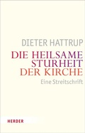 Cover: Die heilsame Sturheit der Kirche - Verlag Herder