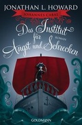 Cover: Johannes Cabal - Das Institut f&uuml;r Angst und Schrecken - - Goldmann