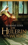 Cover: Die Heilerin von Worms - Goldmann