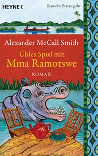 Abbildung von: Übles Spiel mit Mma Ramotswe - Heyne