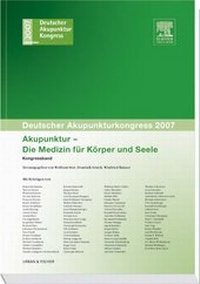 Abbildung von: Akupunktur - Die Medizin für Körper und Seele (Kongressband 2007) - Urban & Fischer