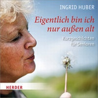 Enlarge image Cover: Eigentlich bin ich nur außen alt - Verlag Herder