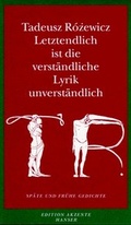 Cover: Letztendlich ist die verst&auml;ndliche Lyrik unverst&auml;ndlich - Hanser