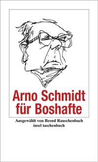 Abbildung von: Arno Schmidt für Boshafte - Insel