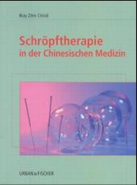 Abbildung von: Schröpftherapie in der Chinesischen Medizin - Urban & Fischer