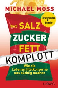 Abbildung von: Das Salz-Zucker-Fett-Komplott - Ludwig