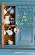 Cover: Ein Cottage zum Verlieben - Goldmann
