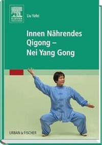Abbildung von: Innen Nährendes Qigong - Nei Yang Gong - Urban & Fischer