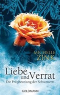 Cover: Liebe und Verrat - Die Prophezeiung der Schwestern - Goldmann