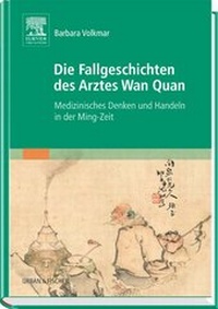 Abbildung von: Die Fallgeschichten des Arztes Wan Quan - Urban & Fischer