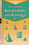 Cover: Die sieben Kreativit&auml;tswerkzeuge K7 - Hanser