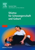 Cover: Shiatsu f&uuml;r Schwangerschaft und Geburt - Urban & Fischer