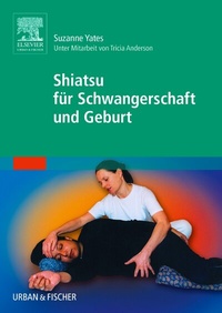 Abbildung von: Shiatsu für Schwangerschaft und Geburt - Urban & Fischer