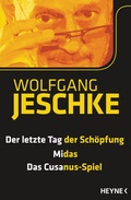 Cover: Der letzte Tag der Sch&ouml;pfung - Midas - Das Cusanus-Spiel - Heyne