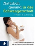 Cover: Nat&uuml;rlich gesund in der Schwangerschaft - Urania