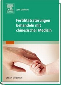 Abbildung von: Fertilitätsstörungen behandeln mit chinesischer Medizin - Urban & Fischer
