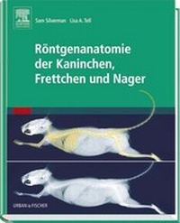 Abbildung von: Röntgenanatomie der Kaninchen, Frettchen und Nager - Urban & Fischer
