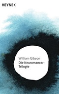 Cover: Die Neuromancer-Trilogie - Heyne