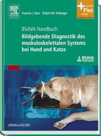 Abbildung von: BSAVA Handbuch: Bildgebende Diagnostik des muskuloskelettalen Systems bei Hund und Katze - Urban & Fischer