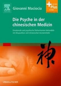 Abbildung von: Die Psyche in der chinesischen Medizin - Urban & Fischer