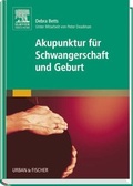 Cover: Akupunktur f&uuml;r Schwangerschaft und Geburt - Urban & Fischer