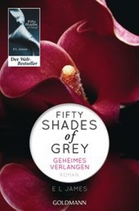 Abbildung von: Fifty Shades of Grey - Geheimes Verlangen - Goldmann