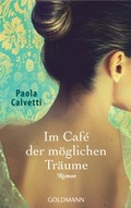 Cover: Im Caf&eacute; der m&ouml;glichen Tr&auml;ume - Goldmann