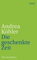 Cover: Die geschenkte Zeit - Insel