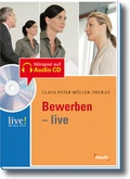 Cover: Bewerben live - mit H&ouml;r-CD - Haufe-Lexware