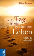 Cover: Jeder Tag ist ein geschenktes Leben - Kreuz Verlag