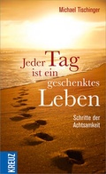 Cover: Jeder Tag ist ein geschenktes Leben - Kreuz Verlag