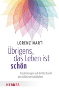 Cover: &Uuml;brigens, das Leben ist sch&ouml;n - Kreuz Verlag