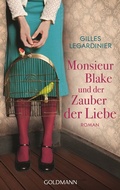 Cover: Monsieur Blake und der Zauber der Liebe - Goldmann