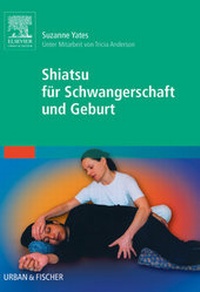 Abbildung von: Shiatsu für Schwangerschaft und Geburt - Urban & Fischer