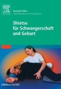 Cover: Shiatsu f&uuml;r Schwangerschaft und Geburt - Urban & Fischer