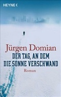 Cover: Der Tag, an dem die Sonne verschwand - Heyne