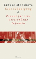 Cover: Eine Sch&auml;digung und Pavane f&uuml;r eine verstorbene Infantin - Hanser