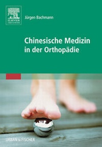 Abbildung von: Chinesische Medizin in der Orthopädie - Urban & Fischer