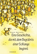Cover: Eine Geschichte, die mit dem Begr&auml;bnis einer Schlange beginnt - Hanser
