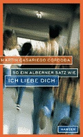 Cover: So ein alberner Satz wie Ich liebe Dich - Hanser