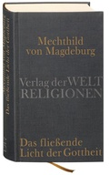 Cover: Mechthild von Magdeburg, Das flie&szlig;ende Licht der Gottheit - Verlag der Weltreligionen