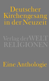Abbildung von: Deutscher Kirchengesang in der Neuzeit - Verlag der Weltreligionen