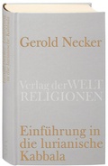 Cover: Einf&uuml;hrung in die lurianische Kabbala - Verlag der Weltreligionen