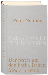 Abbildung von: Der Streit um den katholischen Modernismus - Verlag der Weltreligionen