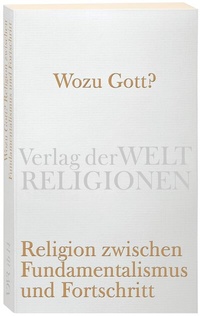 Enlarge image Cover: Wozu Gott? - Verlag der Weltreligionen